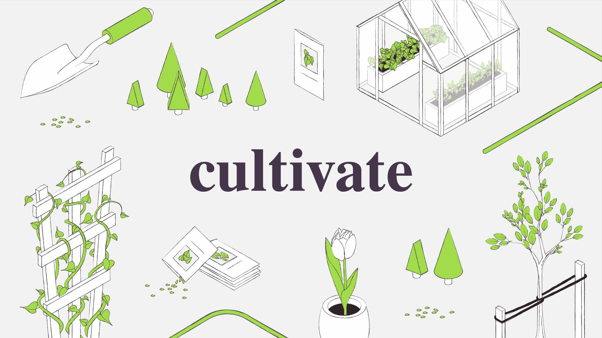 Cultivate
